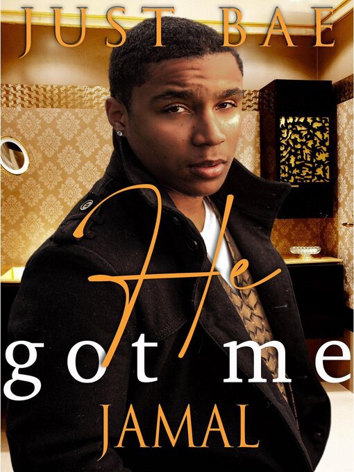 Title details for He Got Me by Just Bae - Available